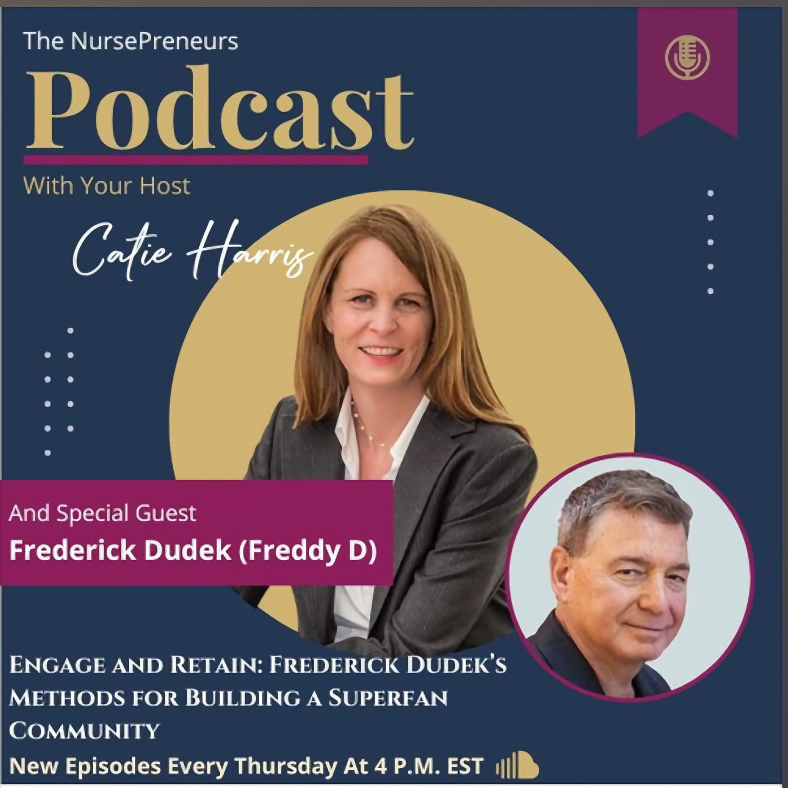 Engaged and Retain꞉ Frederick Dudek's Methods for Building a Superfan Community on NursePreneurs Podcast