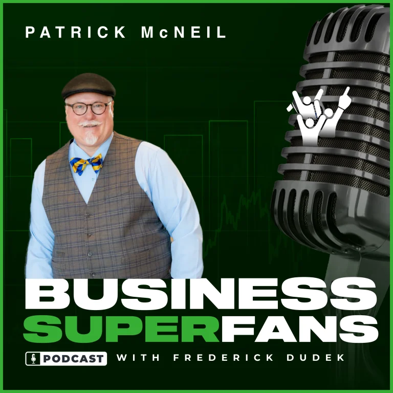 Patrick McNeil-Business Superfans Podcast-Frederick Dudek