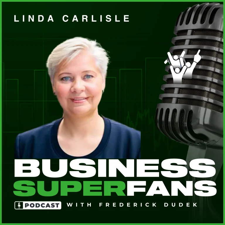 Linda Carlisle-Business Superfans Podcast-Frederick Dudek