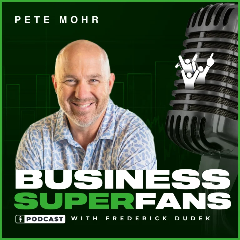 Pete Mohr-Business Superfans Podcast-Frederick Dudek