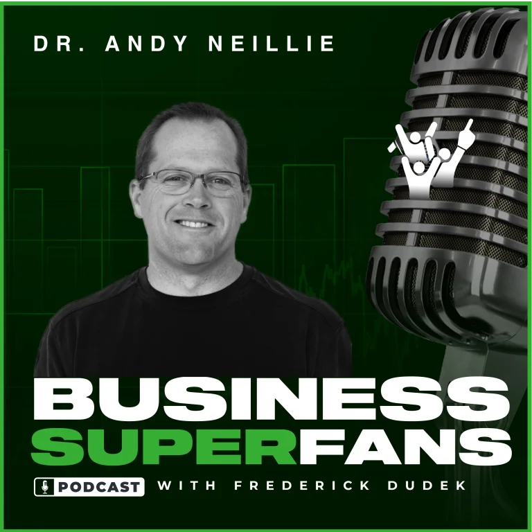 Andy Neillie, Business Superfans Podcast, Frederick Dudek
