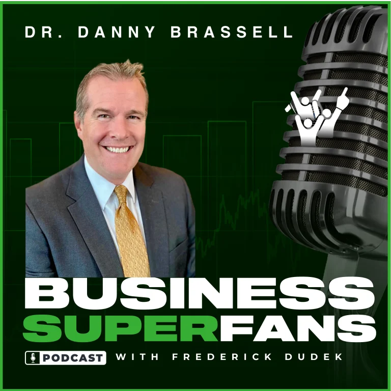 Dr. Danny Brassell, Business Superfans Podcast, Frederick Dudek