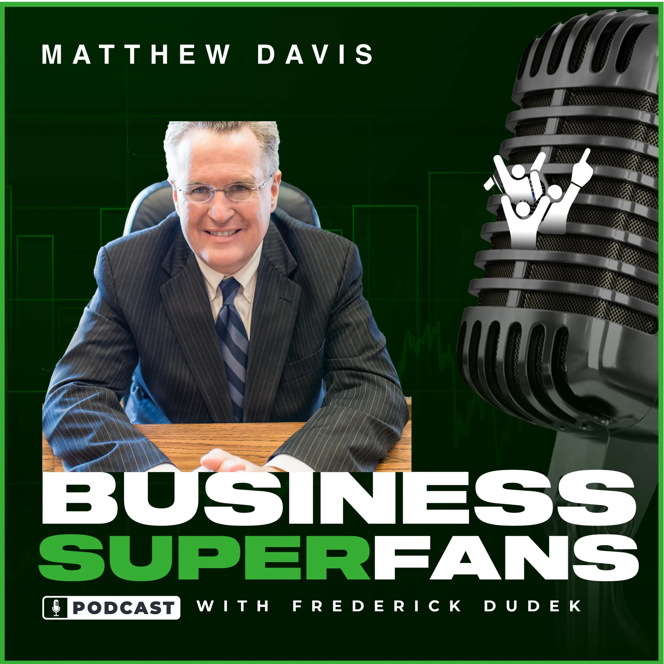 Matthew Davis, Business Superfans Podcast, Frederick Dudek