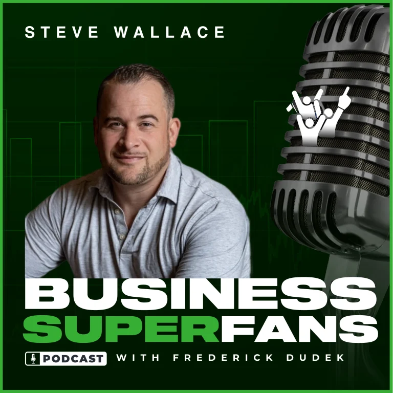 Steve Wallace, Business Superfans Podcast, Frederick Dudek, Maverick App