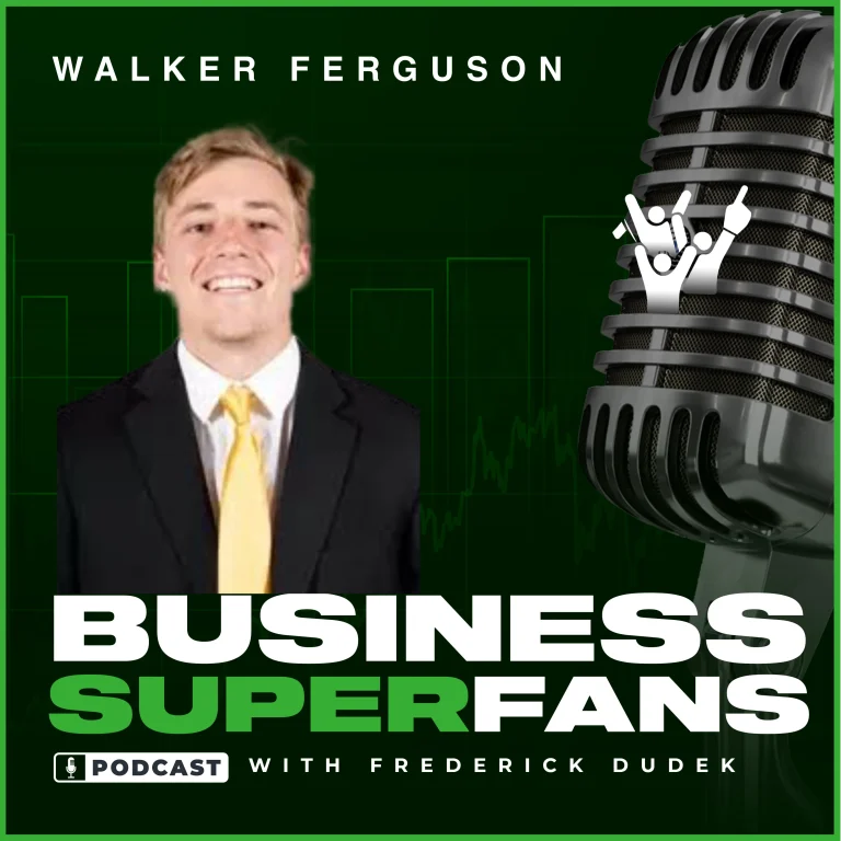 Walker Ferguson-Business Superfan Podcast-Frederick Dudek