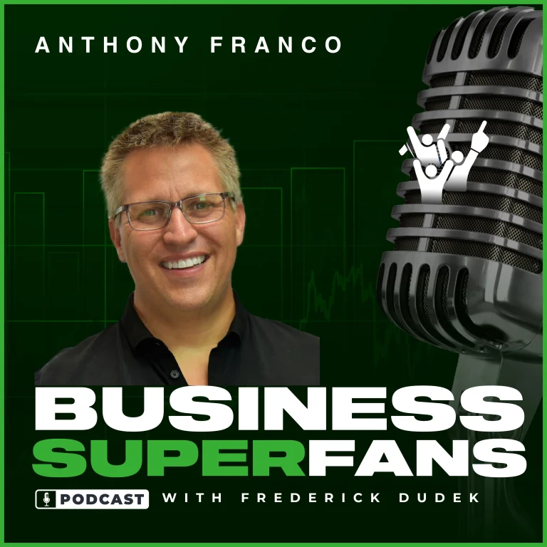 Anthony Franco, Business Superfans Podcast