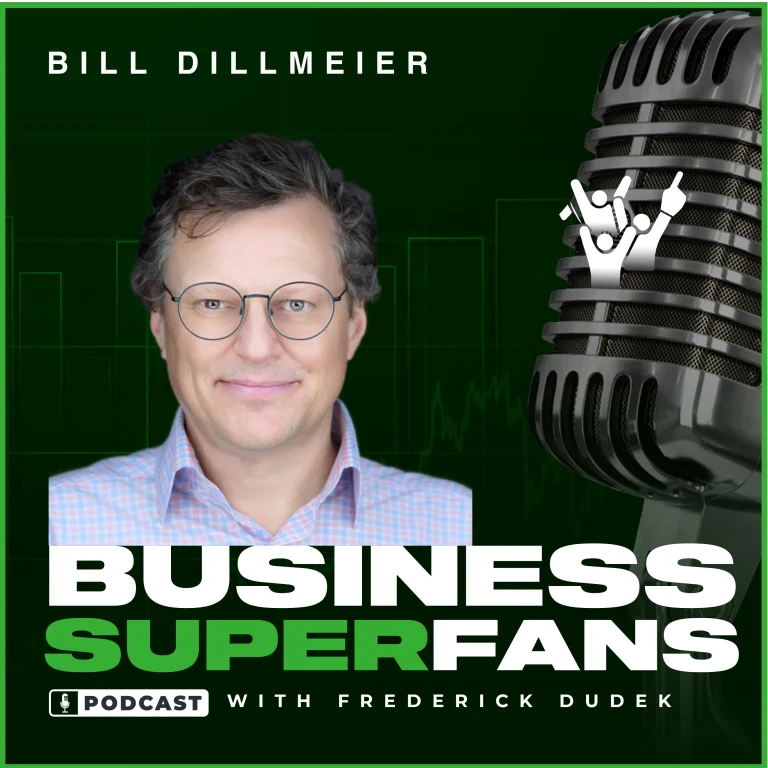 Bill Dillmeier, Business Superfans Podcast, Frederick Dudek