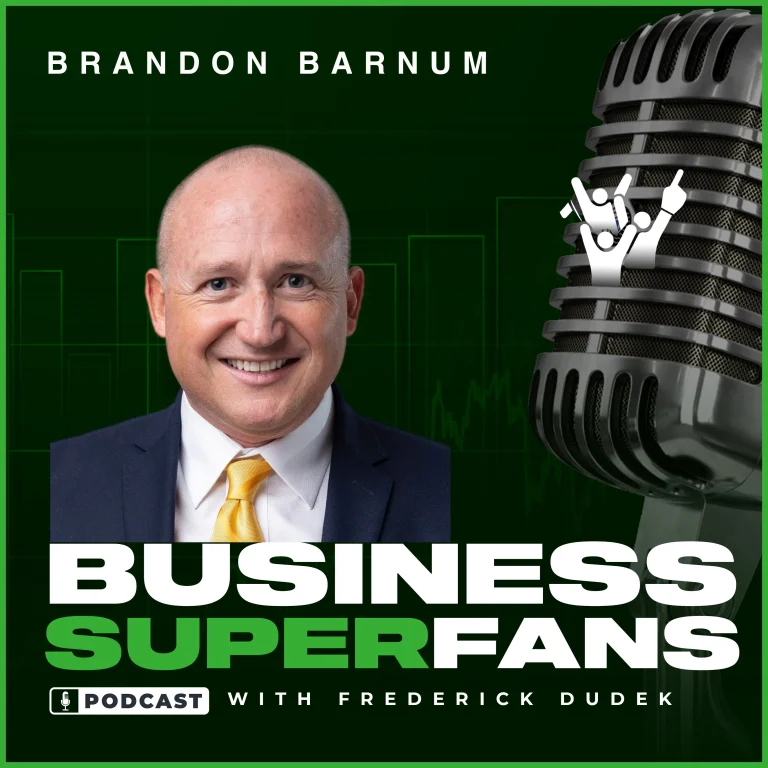 Brandon Barnum, Business Superfans Podcast, Frederick Dudek
