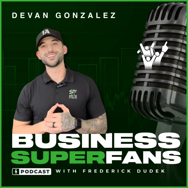 Devan Gonzalez, Business Superfans Podcast, Frederick Dudek