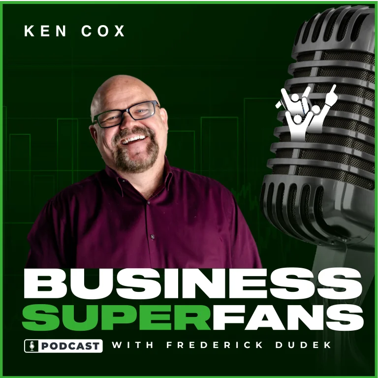 Ken Cox, Business Superfans, Frederick Dudek