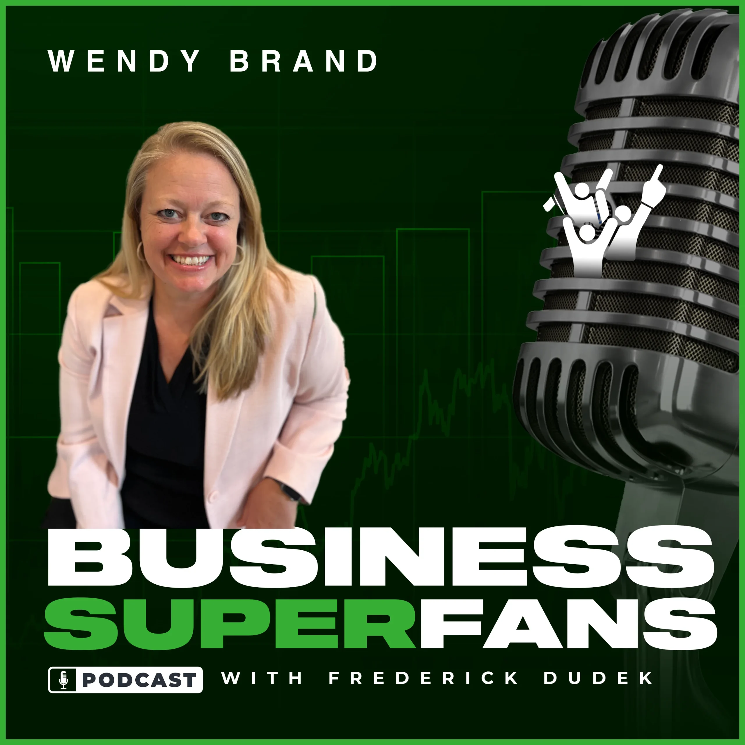 Wendy Brand, Business Superfans Podcast, Frederick Dudek, Company Culture