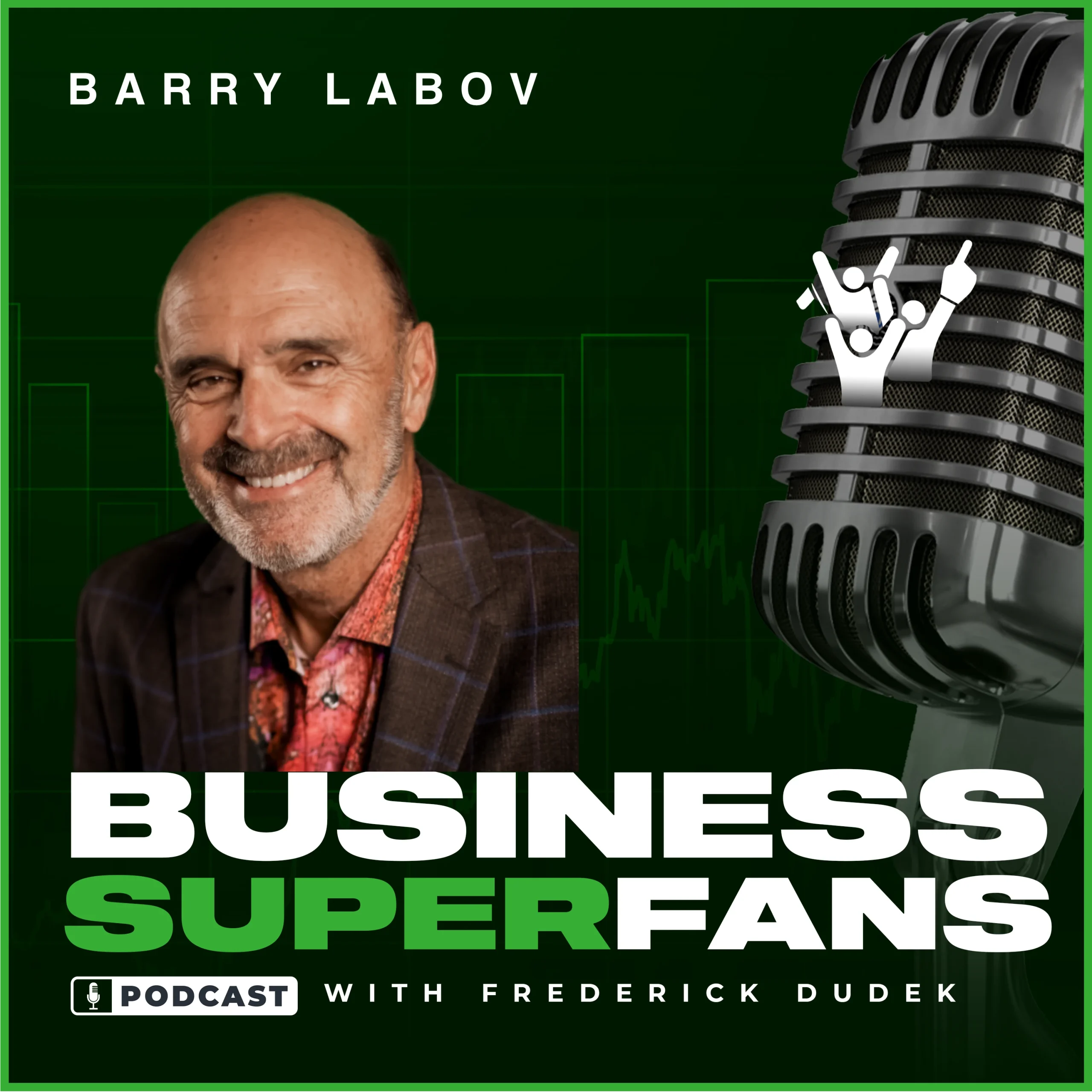 Barry LaBov, Business Superfans Podcast, Frederick Dudek