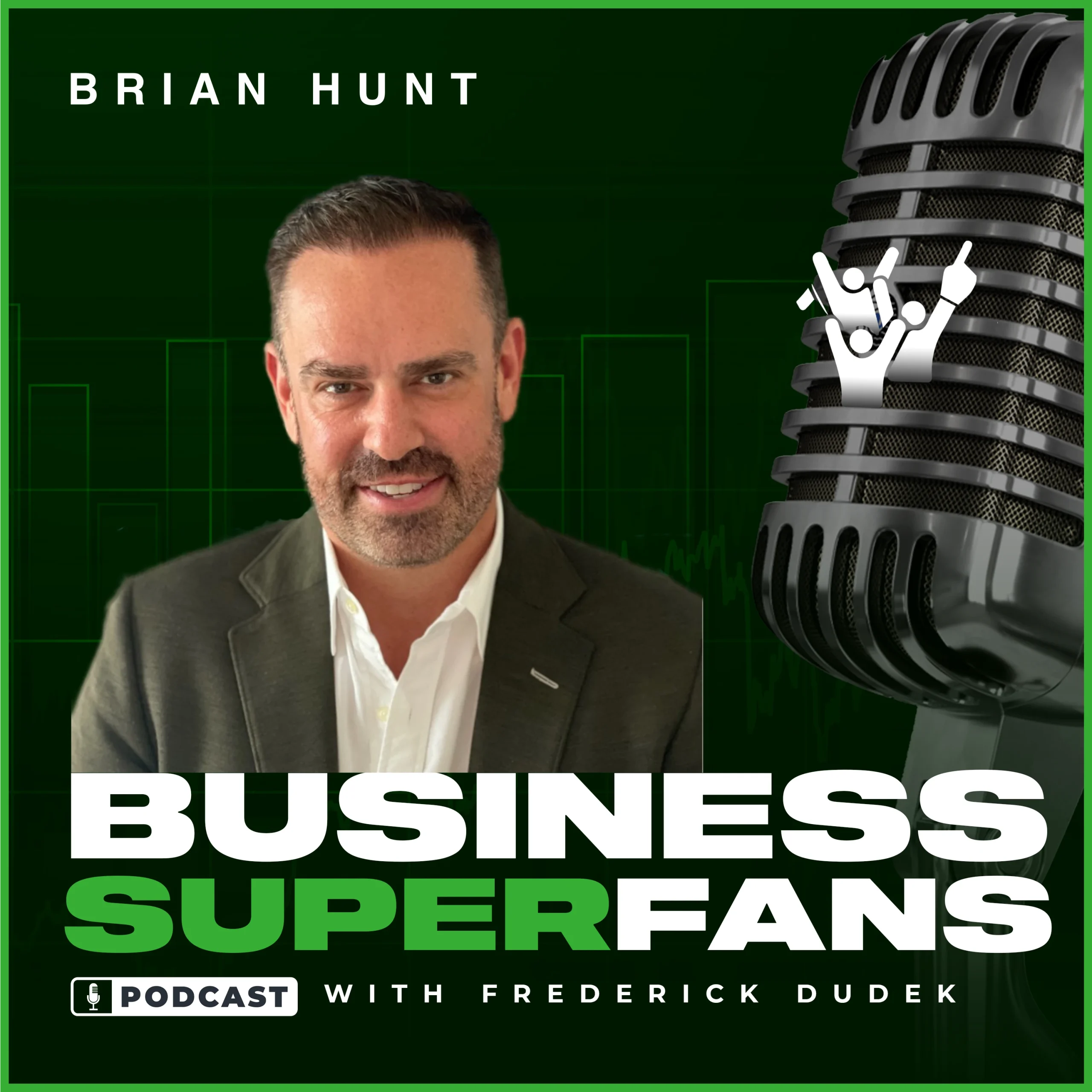 Brian Hunt, Business Superfans Podcast, Frederick Dudek