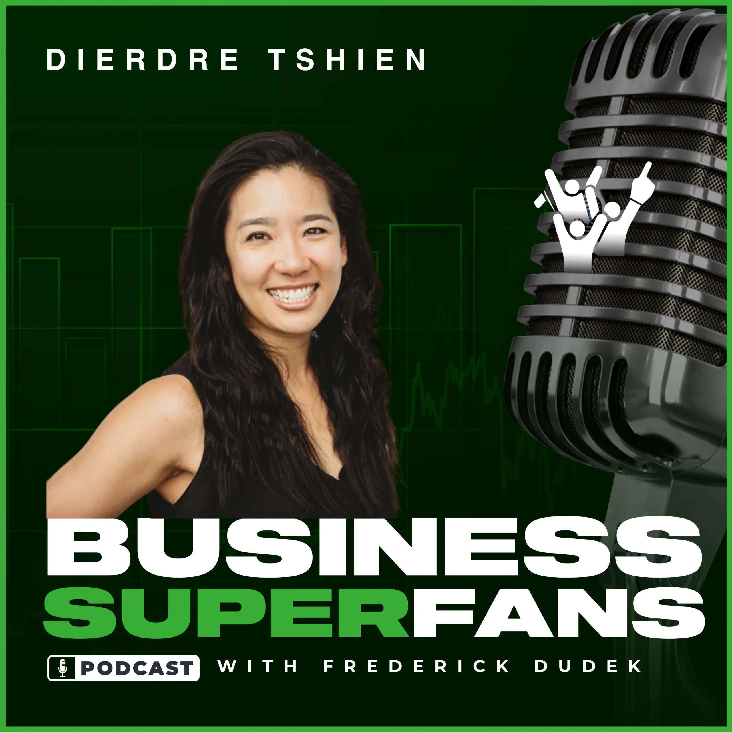 Deirdre Tshien, Business Superfans Podcast, Frederick
