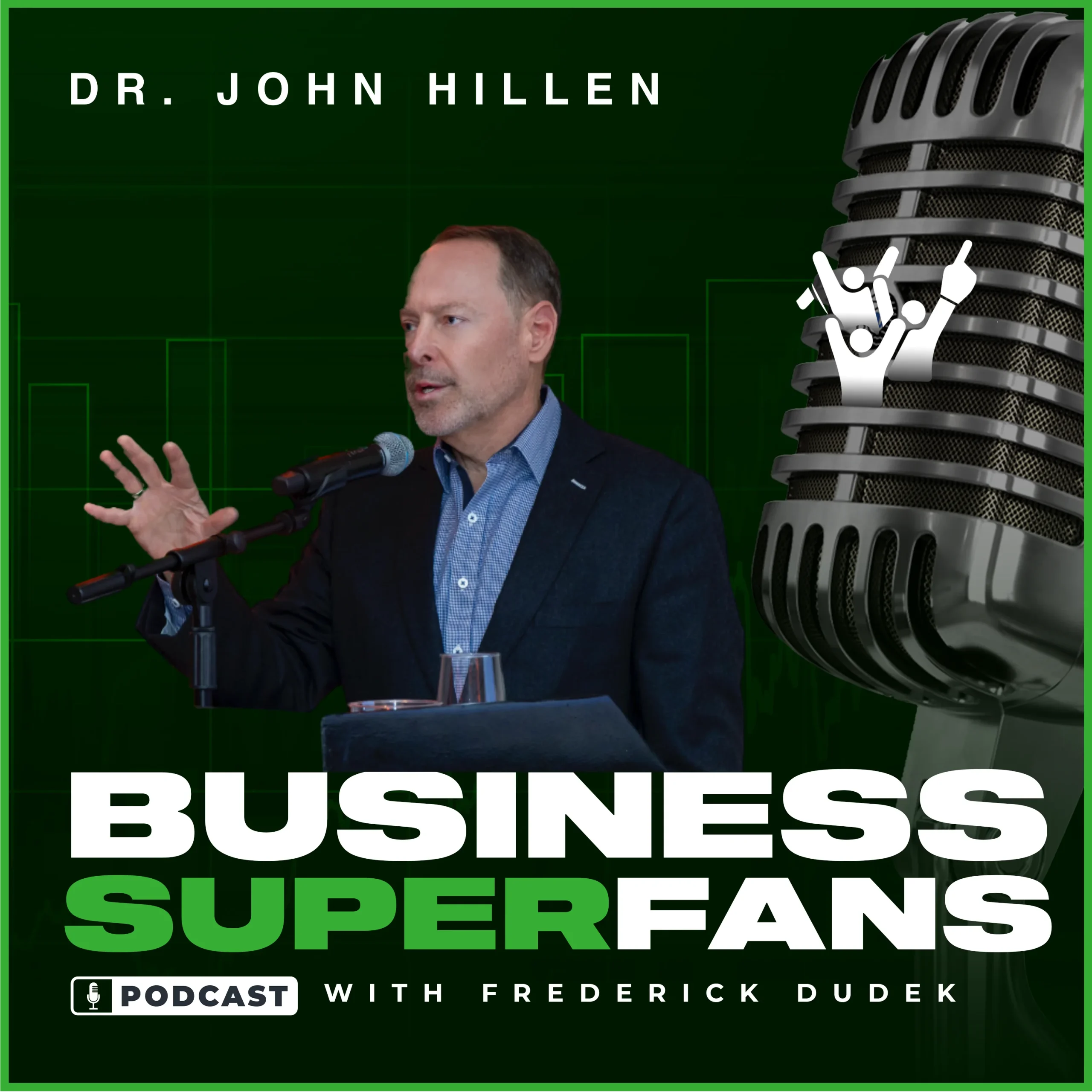 Dr. John Hillen, Business Superfans Podcast, Frederick Dudek