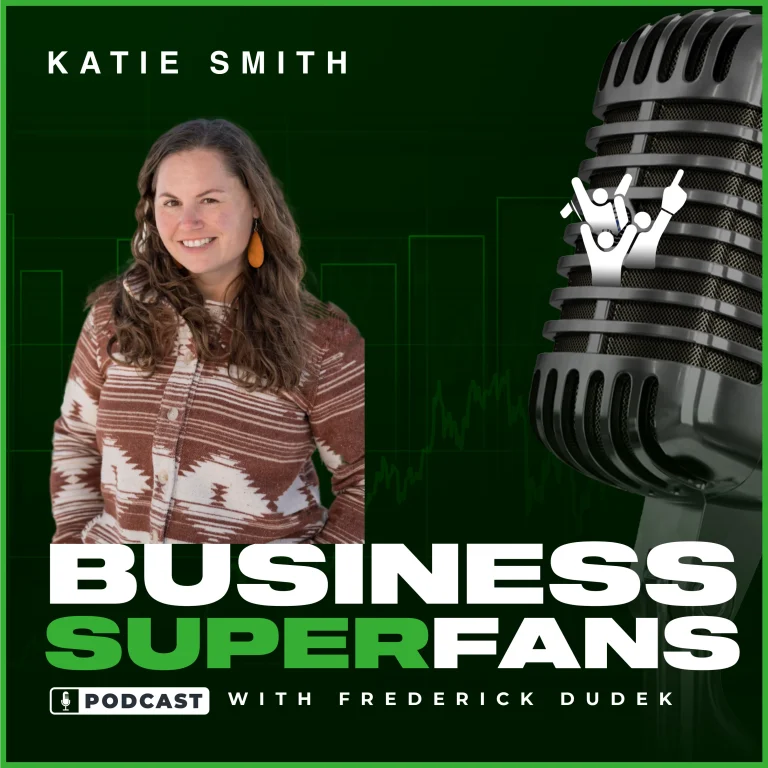 Katie Smith, Business Superfans Podcast, Frederick Dudek