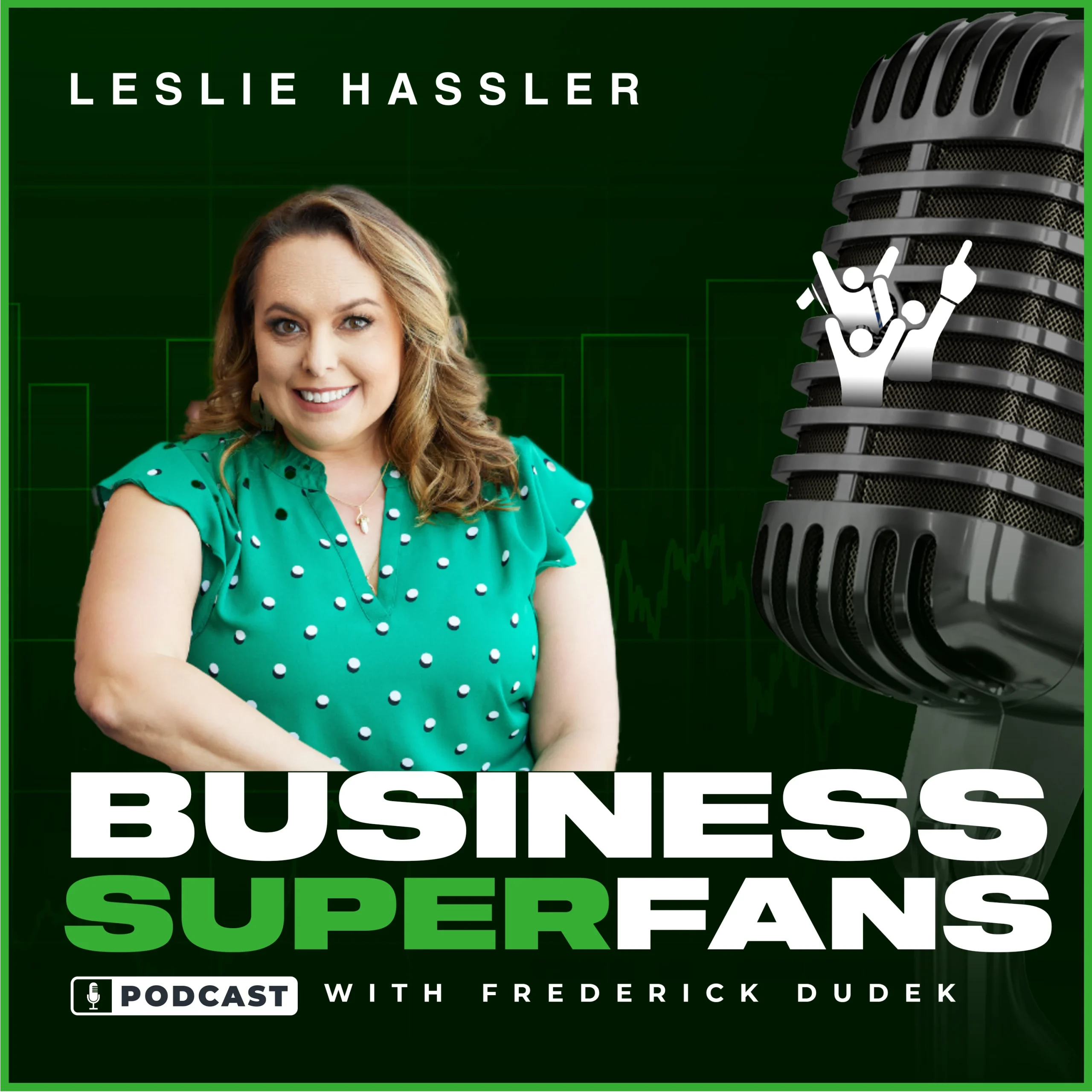 Leslie Hassler, Your Biz Rules, Business Superfans Podcast, Frederick Dudek
