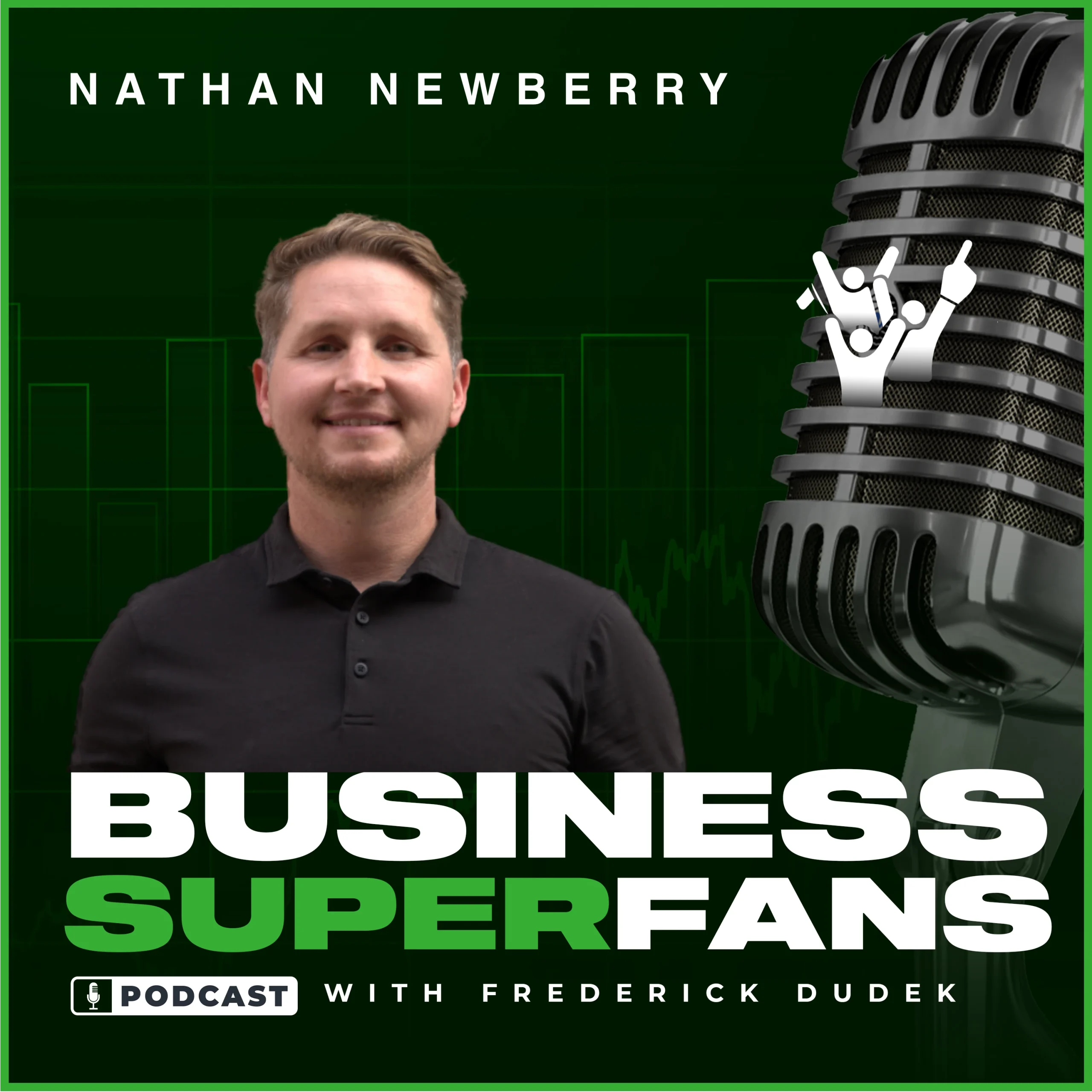 nathan newberry, business superfans podcast, frederick dudek