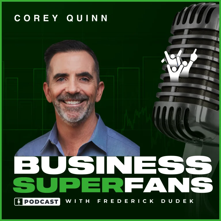From $20M to $150M: How Gift-Powered Vertical Outreach Became Rocket Fuel for Growth with Corey Quinn, Business Superfans Podcast, Frederick Dudek