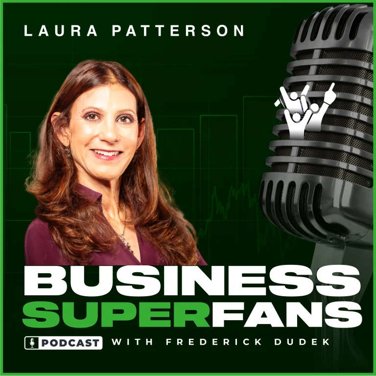 How to Grow Smarter: Laura Patterson on Strategic, Customer-Centric Growth, Business Superfans Podcast, Frederick Dudek