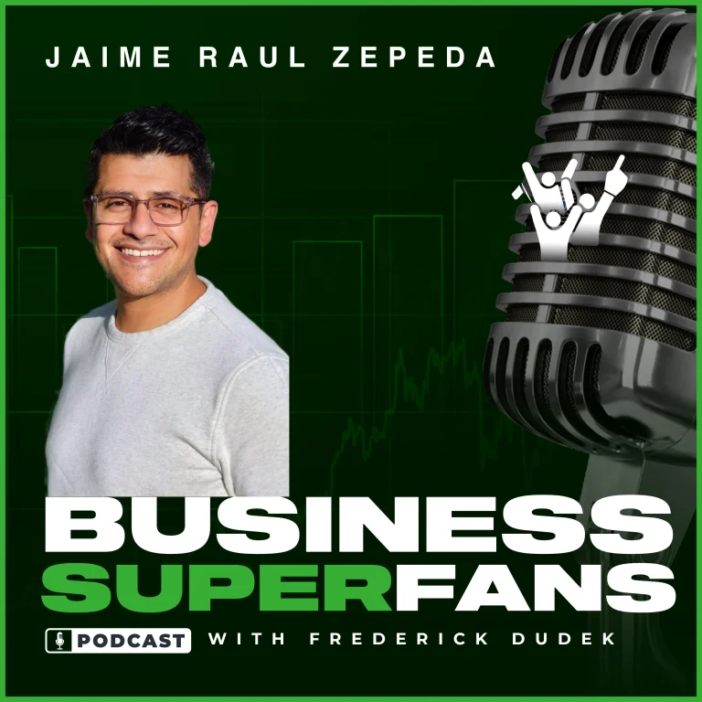 Unlocking High Performance: Jaime Raul Zepeda on Workplace Engagement, Business Superfans Podcast, Frederick Dudek