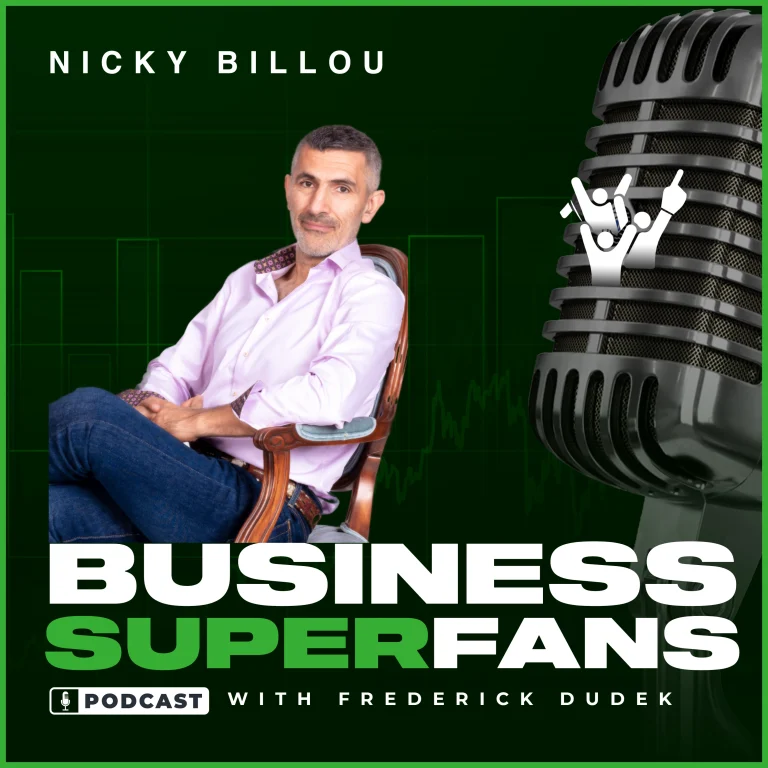The $600K Shift: From Overworked Consultant to Purpose-Driven Powerhouse with Nicky Billou, Business Superfans Podcast, Frederick Dudek, Freddy D