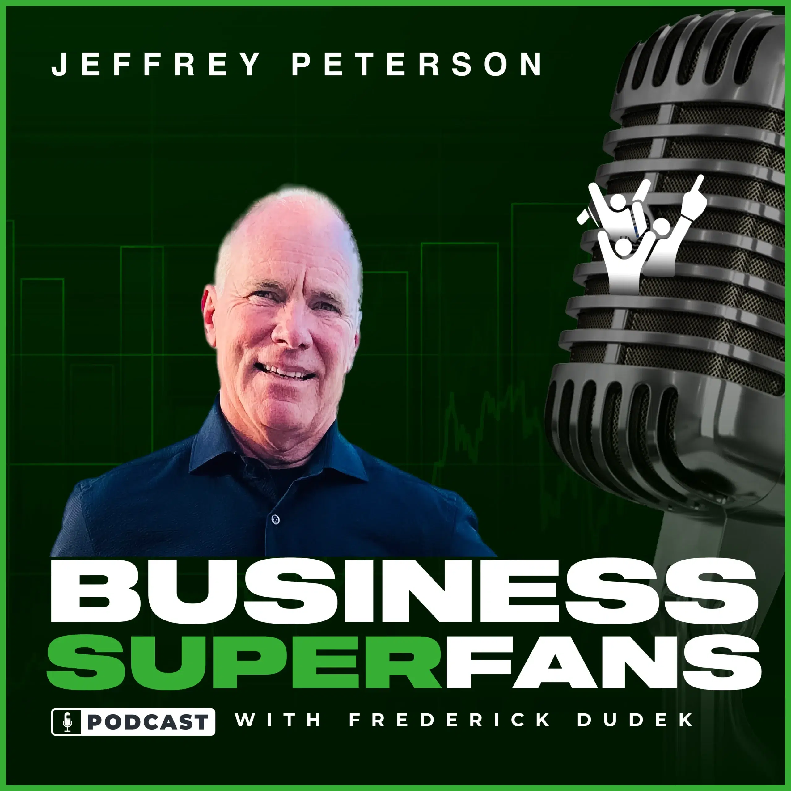 7 Client Attraction Secrets from Upholstery Shop to Real Estate Success with Jeffrey Peterson, Business Superfans Podcast, Frederick Dudek, Freddy D