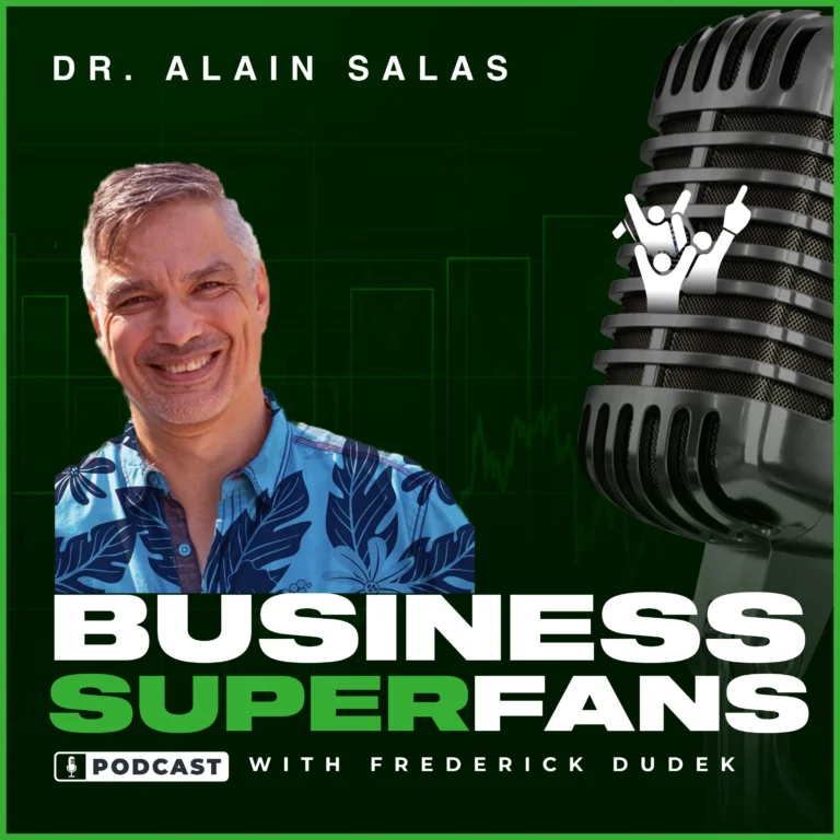 Why Every Entrepreneur Needs to Understand Dr. Alain Salas’ Mind Clearing Method for Growth, Business Superfans Podcast, Frederick Dudek