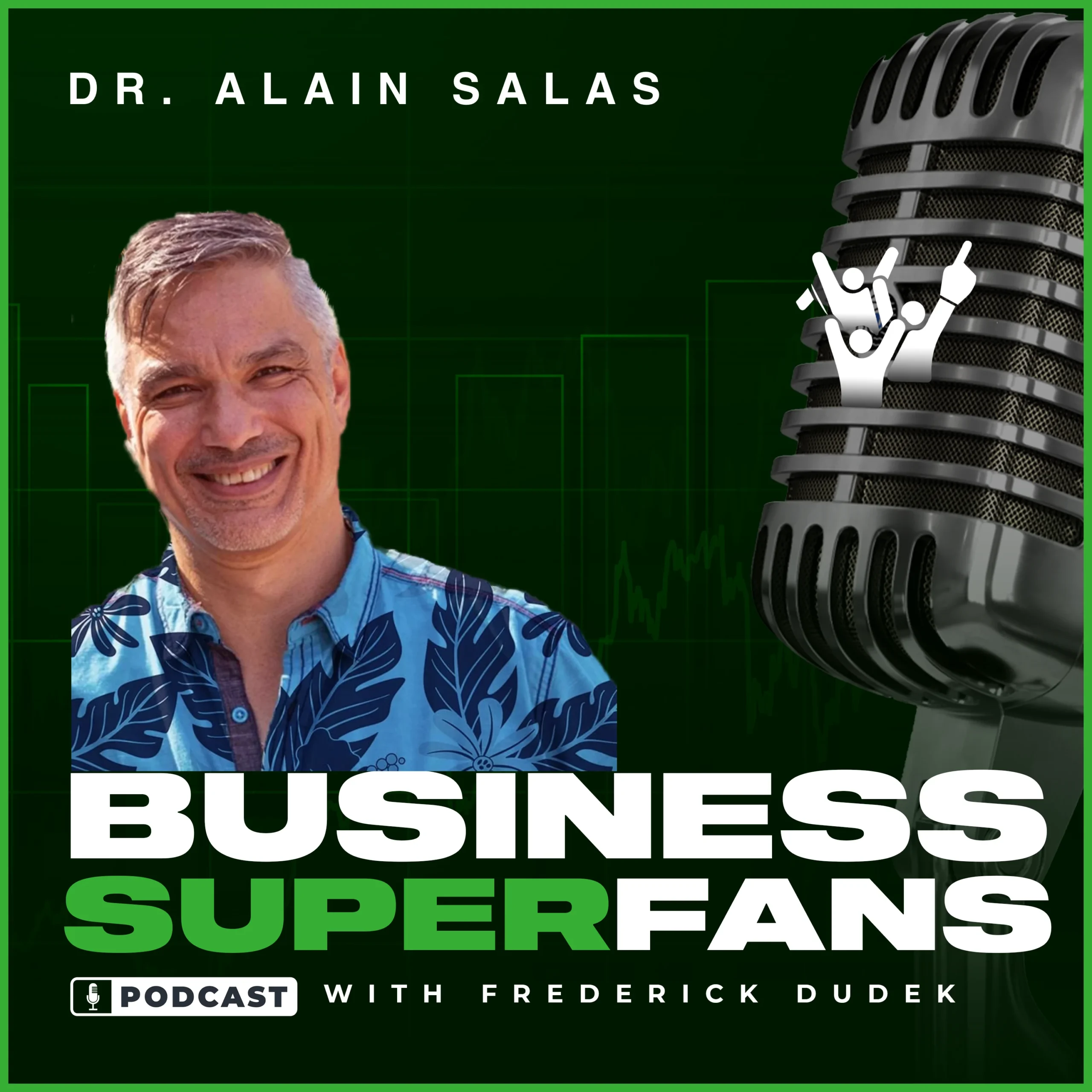 Why Every Entrepreneur Needs to Understand Dr. Alain Salas’ Mind Clearing Method for Growth, Business Superfans Podcast, Frederick Dudek