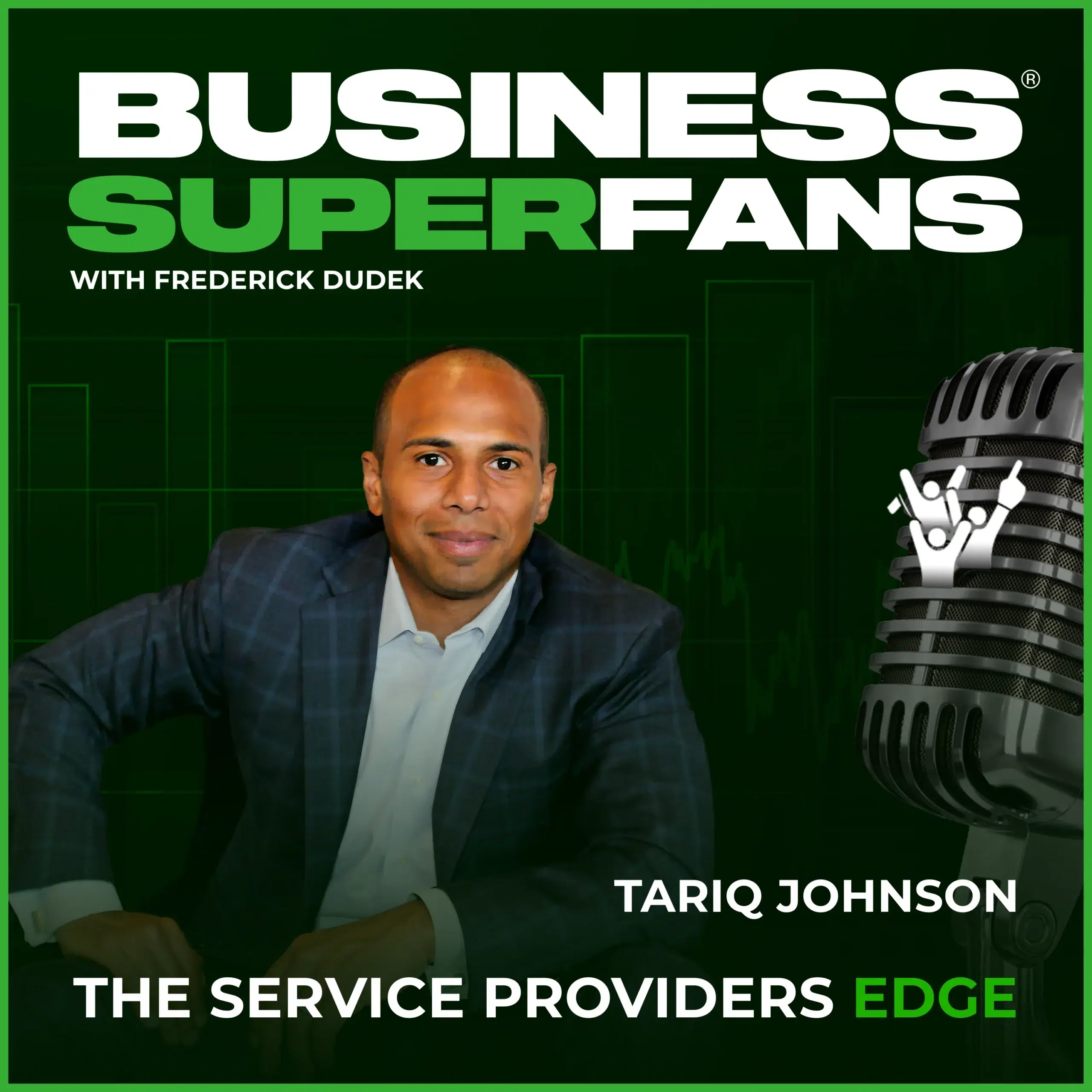 From 9 Failed Businesses to Franchise Business Success: Tariq Johnson’s Turning Point, Business Superfans: The Service Providers Edge