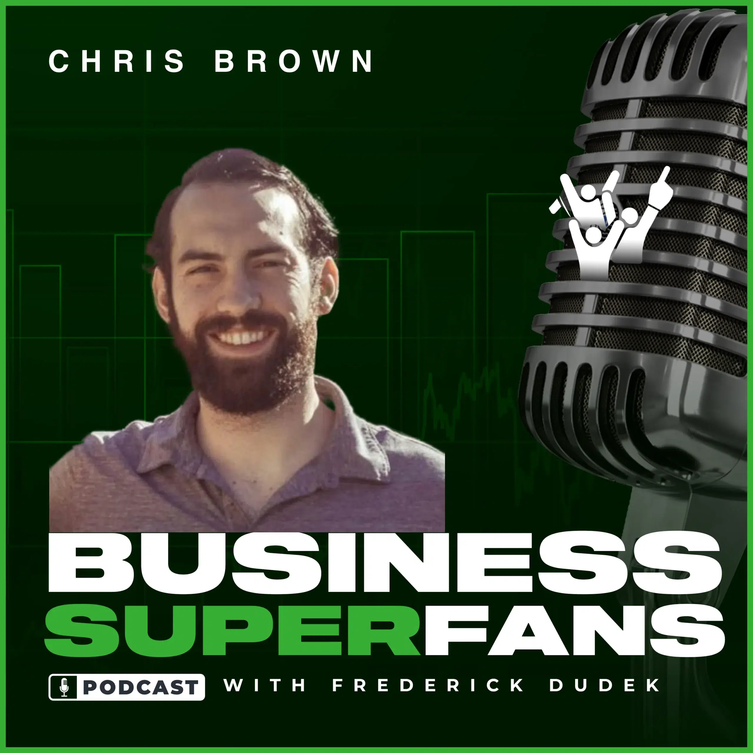 How Chris Brown Empowers Contractors to Drive Sustainable Business Growth, Business Superfans Podcast, Frederick Dudek