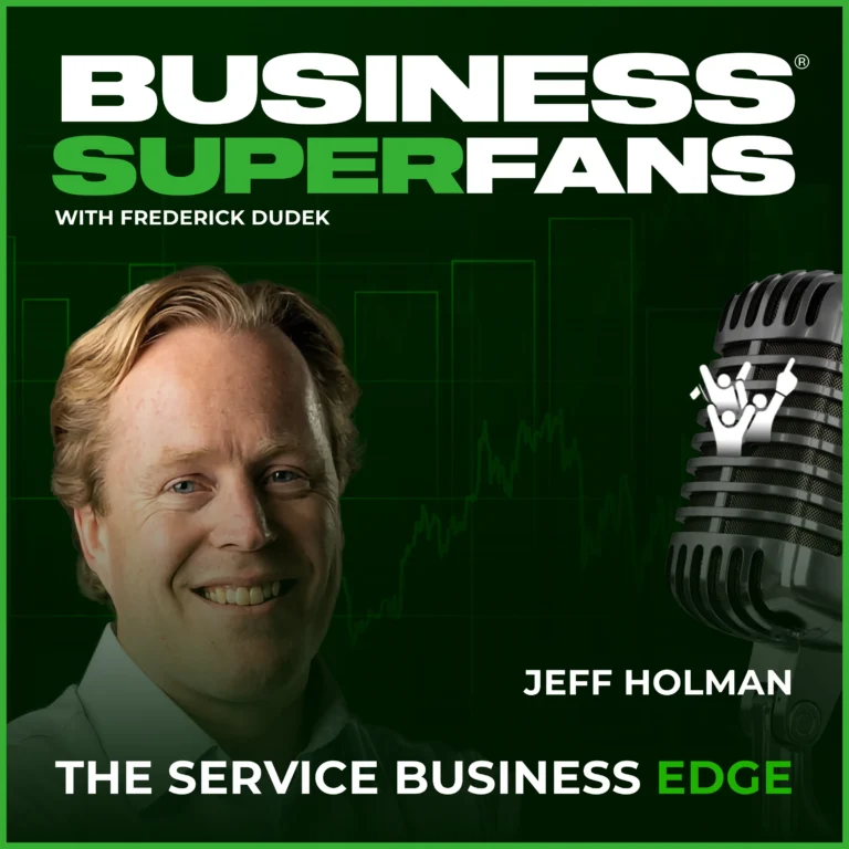 From Risk to Revenue: Jeff Holman on Fractional Counsel for Fast-Growing Businesses, Business Superfans: The Service Providers Edge, Frederick Dudek