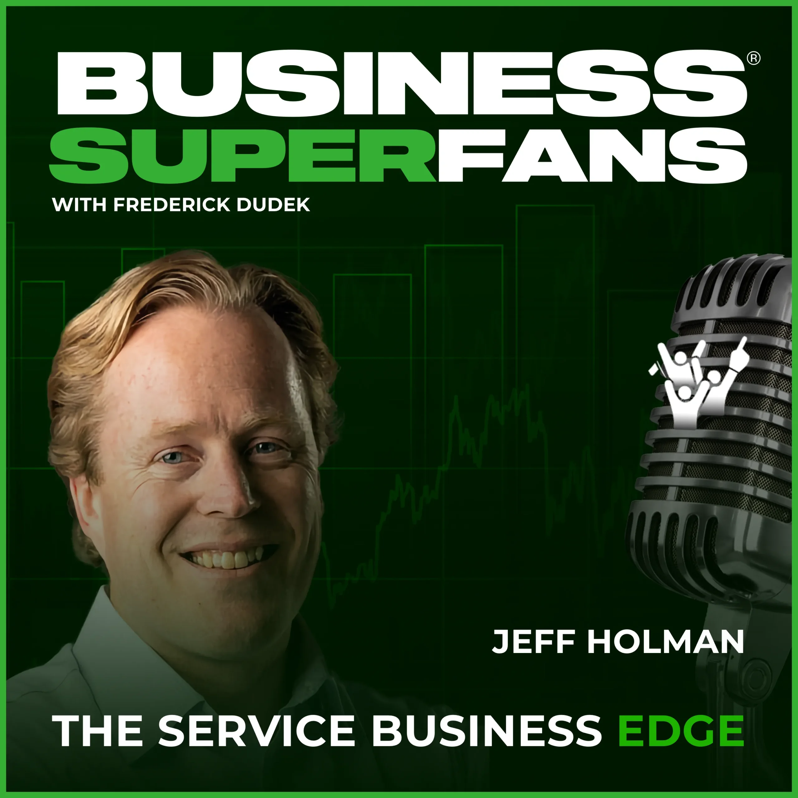 From Risk to Revenue: Jeff Holman on Fractional Counsel for Fast-Growing Businesses, Business Superfans: The Service Providers Edge, Frederick Dudek