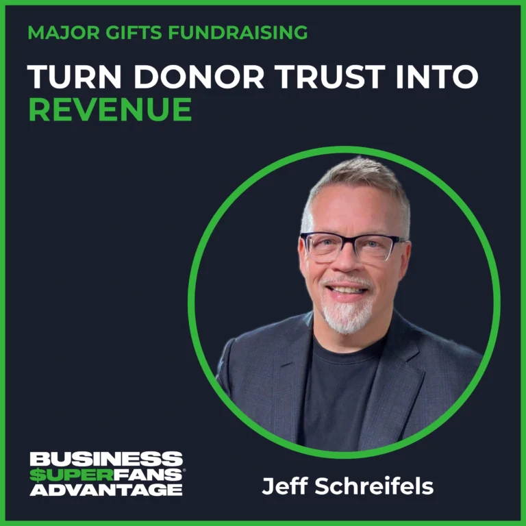Major Gifts Fundraising: Jeff Schreifels Turns Donor Trust into Revenue | Ep. 212